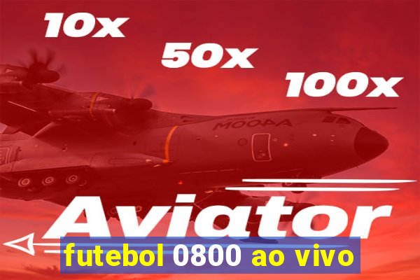 futebol 0800 ao vivo